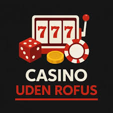 Troværdig Udenlandsk Casino Uden ROFUS - En Guide til Sikker Spiloplevelse